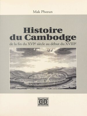 cover image of Histoire du Cambodge de la fin du XVIe siècle au début du XVIIIe siècle